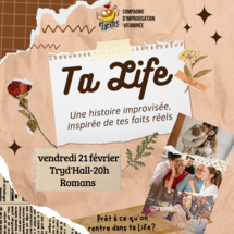 TA LIFE - Pièce improvisée